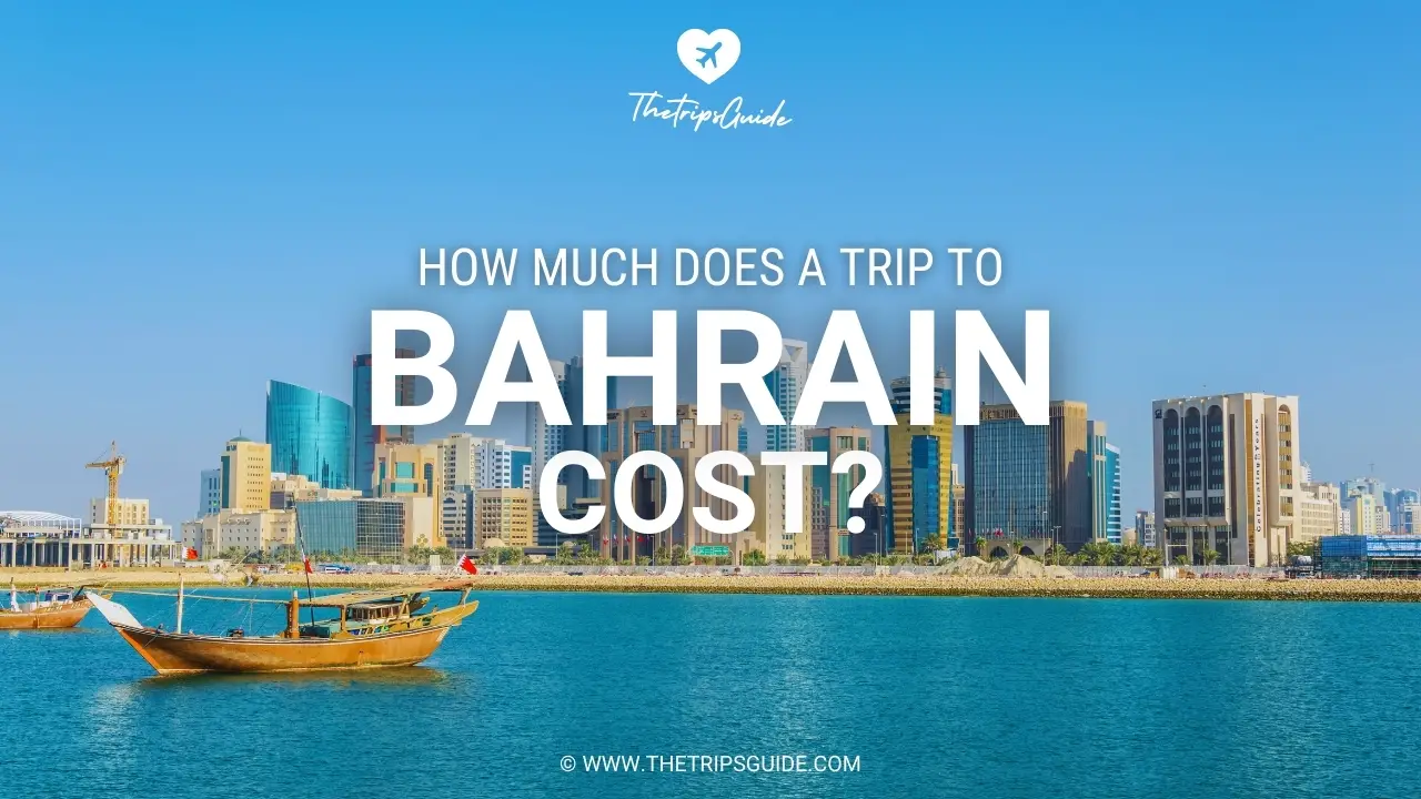 Average Cost of a Trip to Bahrain 2024