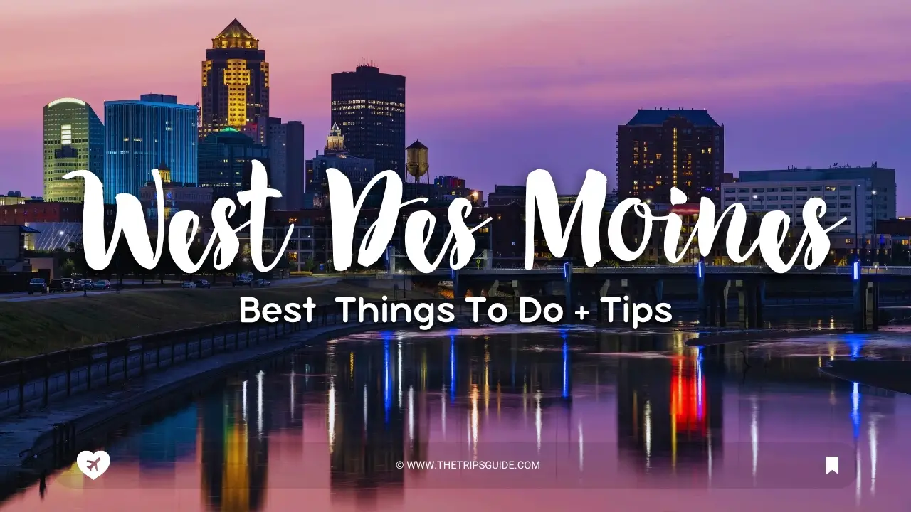 Best Things To Do In West Des Moines