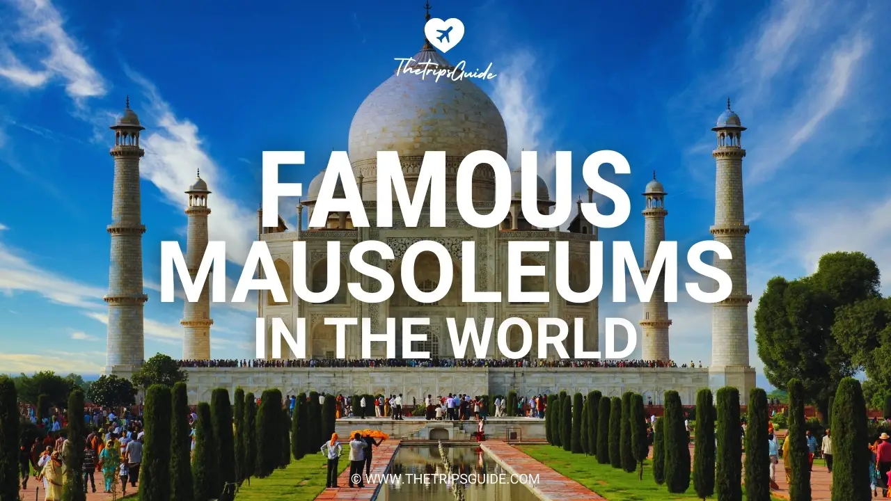 Most Famous Mausoleums in the World