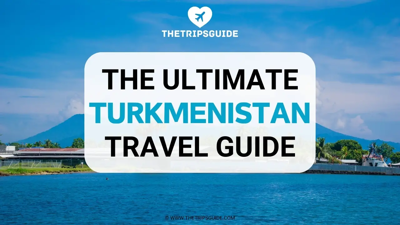 Turkmenistan Travel Guide